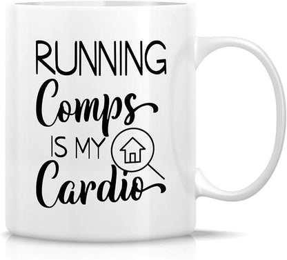 Retreez Funny Mug - Running Comps is My Cardio Realtor Real Estate Agent 11 Oz Ceramic Coffee Mugs - Funny, Sarcasm, Motivational, Inspirational birthday gifts for friends, coworkers, siblings dad mom
