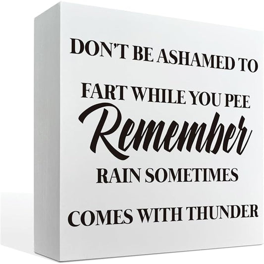 Bathroom Decor Sign - Don't be Ashamed to 5x5inch
