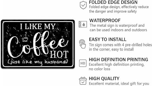 Funny Coffee Quote I Like My Coffee Hot 8x12 Inch
