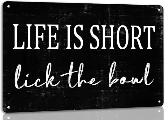 Life is Short Lick the Bowl Metal Tin 8x12 Inch